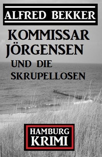 Produktbild: Kommissar J&ouml;rgensen und die Skrupellosen: Hamburg Krimi