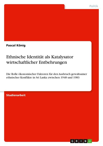 Ethnische Identität als Katalysator wirtschaftlicher Entbehrungen, Taschenbuch von Pascal König, GRIN, 9783640661909