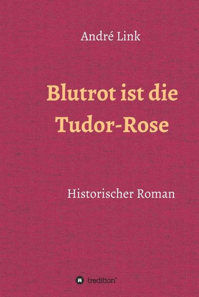 Produktbild: Blutrot ist die Tudor-Rose