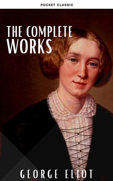 Produktbild: George Eliot : The Complete Works