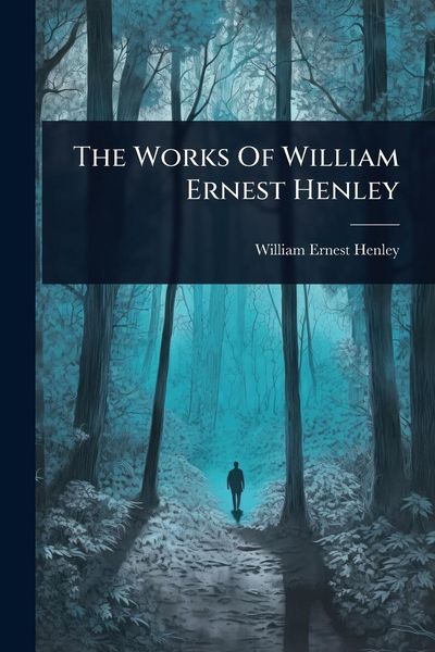 Produktbild: The Works Of William Ernest Henley