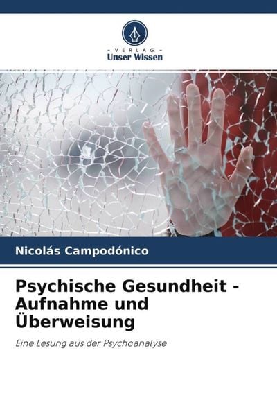 Psychische Gesundheit - Aufnahme und Überweisung, Taschenbuch von Nicolás Campodónico, Verlag Unser Wissen, 9786204504582