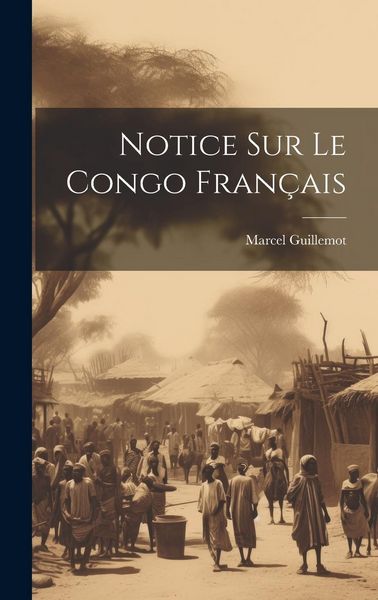 Produktbild: Notice Sur Le Congo Fran&ccedil;ais