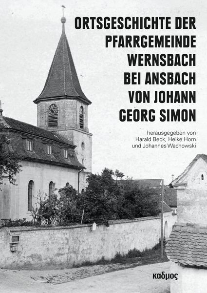 Produktbild: Ortsgeschichte der Pfarrgemeinde Wernsbach bei Ansbach von Johann Georg Simon