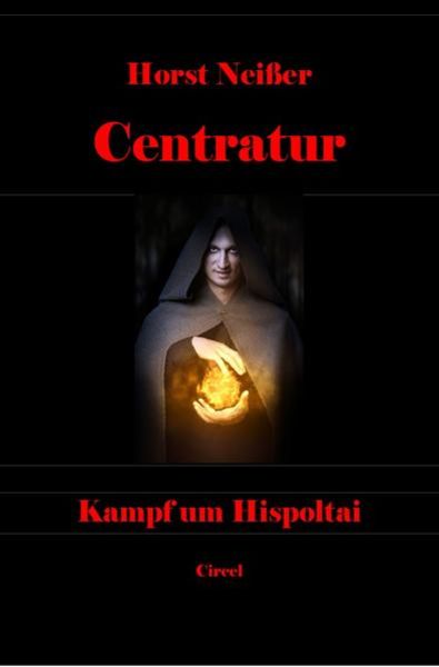 CENTRATUR - Kampf um Hispoltai, Taschenbuch von Horst Neisser, Epubli, 9783741890024