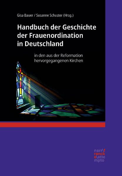 Handbuch der Geschichte der Frauenordination in Deutschland, Gebundene Ausgabe von , Narr Francke Attempto, 978-3-381-13431-1