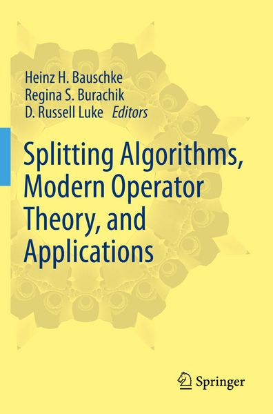 Produktbild: Splitting Algorithms, Modern Operator Theory, and Applications