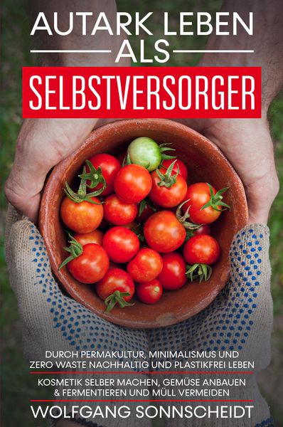 Produktbild: Autark leben als Selbstversorger