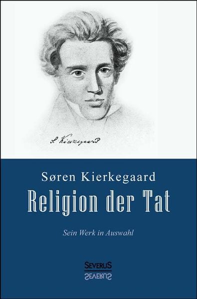 Produktbild: Kierkegaard, S: Religion der Tat: Kierkegaards Werk in Auswa