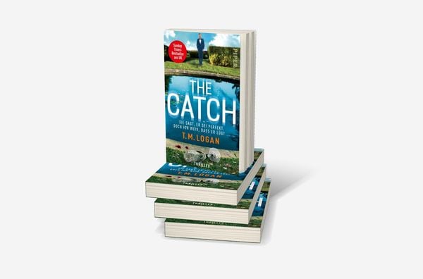 Produktbild: The Catch – Sie sagt, er sei perfekt. Doch ich weiß, dass er lügt ...