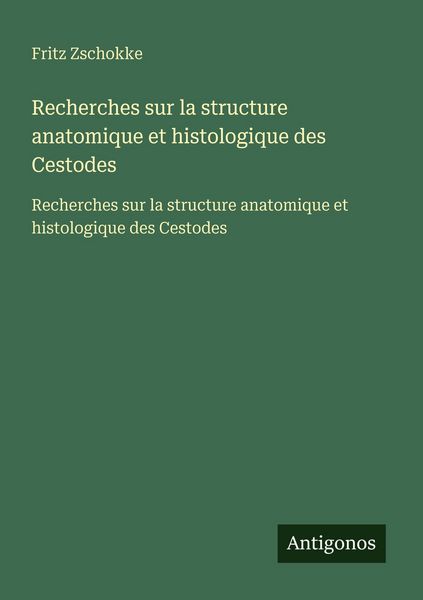 Produktbild: Recherches sur la structure anatomique et histologique des Cestodes