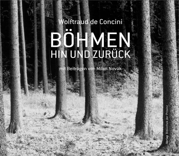 Böhmen hin und zurück, Gebundene Ausgabe von Wolftraud de Concini, Bibliothek der Provinz, 978-3-99028-281-6