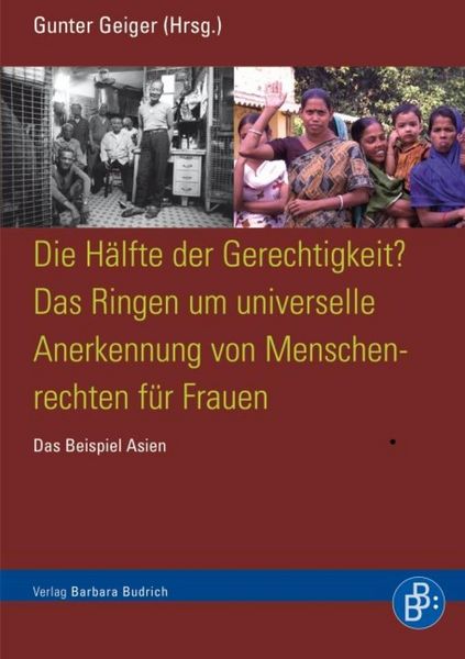 Produktbild: Die H&auml;lfte der Gerechtigkeit? Das Ringen um universelle Anerkennung von Menschrechten f&uuml;r Frauen