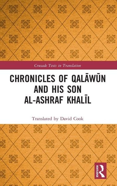 Produktbild: Chronicles of Qal&iquest;w&iquest;n and his son al-Ashraf Khal&iquest;l