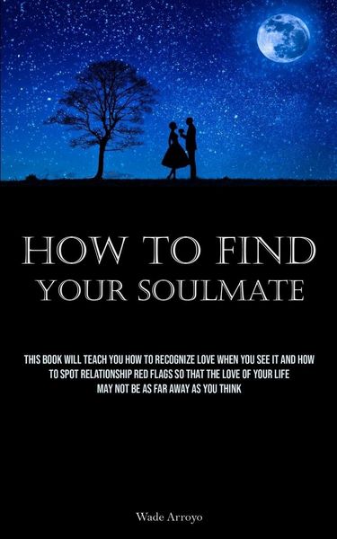 Produktbild: How To Find Your Soulmate