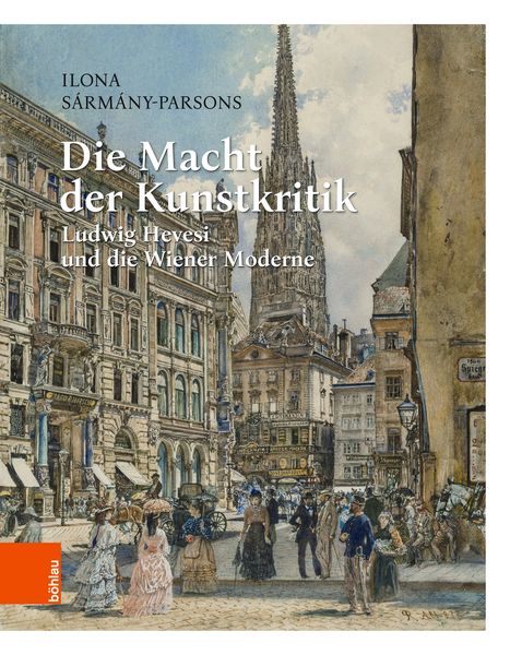 Die Macht der Kunstkritik, Gebundene Ausgabe von Ilona Sármány-Parsons, Böhlau Verlag, 9783205216148