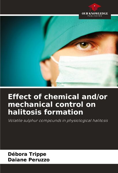 Produktbild: Effect of chemical and/or mechanical control on halitosis formation