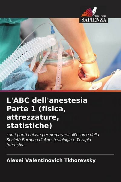 Produktbild: L'ABC dell'anestesia Parte 1 (fisica, attrezzature, statistiche)