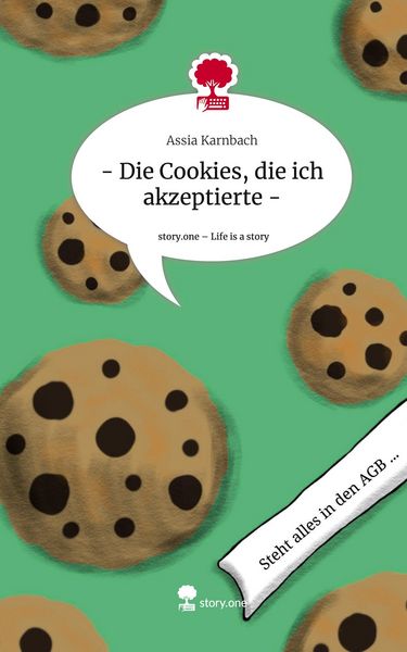 Produktbild: - Die Cookies, die ich akzeptierte -. Life is a Story - story.one