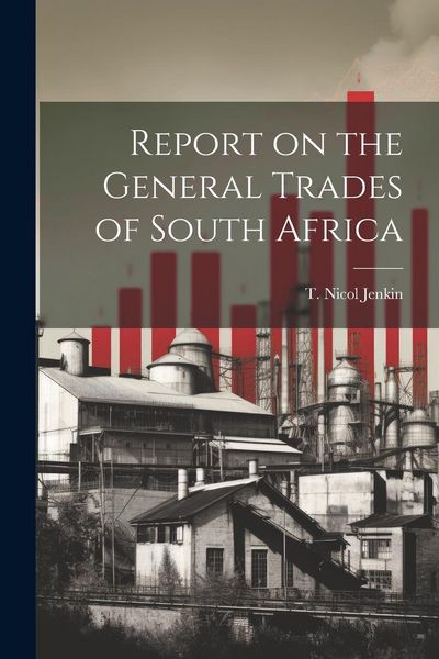 Produktbild: Report on the General Trades of South Africa