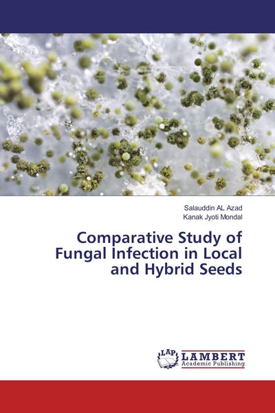 Produktbild: Comparative Study of Fungal Infection in Local and Hybrid Seeds