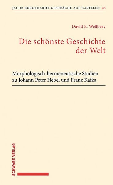Die schönste Geschichte der Welt, Taschenbuch von David E. Wellbery, Schwabe Verlag Basel, 9783796554605