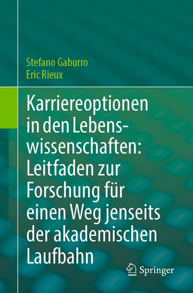 Produktbild: Karriereoptionen in den Lebenswissenschaften: Leitfaden zur Forschung f&uuml;r einen Weg jenseits der akademischen Laufbahn