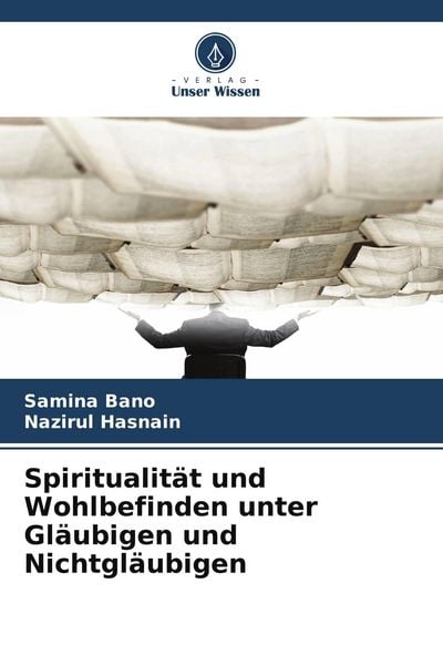 Produktbild: Spiritualit&auml;t und Wohlbefinden unter Gl&auml;ubigen und Nichtgl&auml;ubigen
