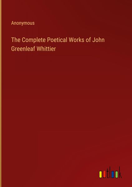Produktbild: The Complete Poetical Works of John Greenleaf Whittier