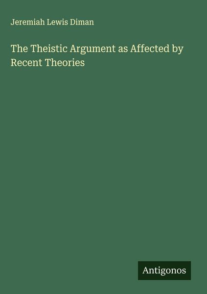 Produktbild: The Theistic Argument as Affected by Recent Theories