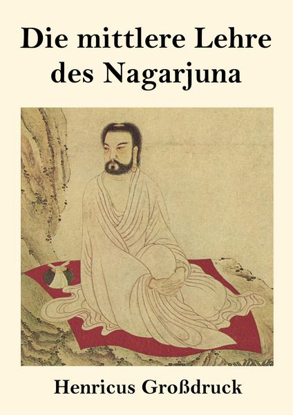 Produktbild: Die mittlere Lehre des Nagarjuna (Gro&szlig;druck)
