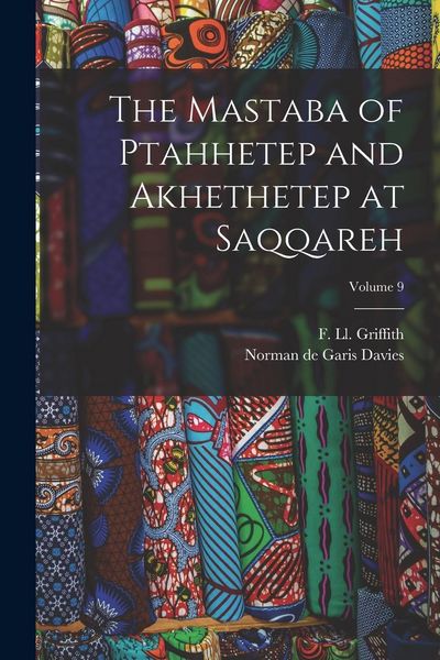 Produktbild: The Mastaba of Ptahhetep and Akhethetep at Saqqareh; Volume 9