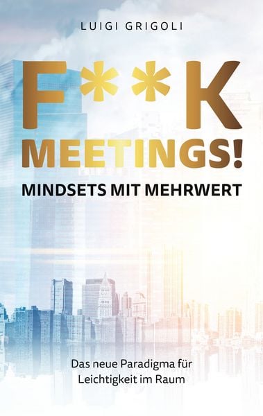 Produktbild: F**k Meetings Mindsets mit Mehrwert