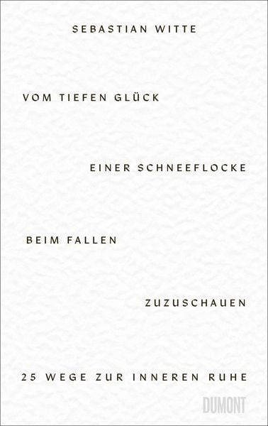 Produktbild: Vom tiefen Gl&uuml;ck, einer Schneeflocke beim Fallen zuzuschauen