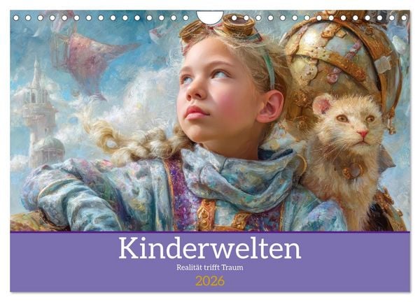 Produktbild: Kinderwelten - Realit&auml;t trifft Traum (Wandkalender 2026 DIN A4 quer), CALVENDO Monatskalender