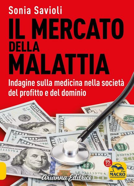 Produktbild: Il mercato della malattia. Indagine sulla medicina nella societ&agrave; del profitto e del dominio