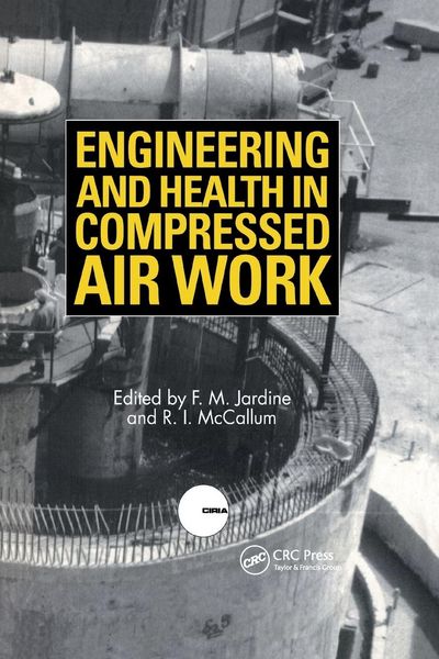 Engineering and Health in Compressed Air Work, Taschenbuch von F.m. Mccallum , R.i. Jardine, Taylor & Francis, 9780367401955