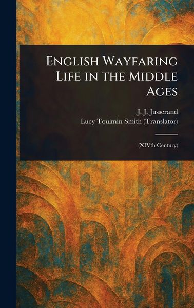 Produktbild: English Wayfaring Life in the Middle Ages