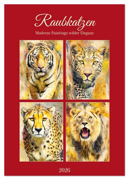 Raubkatzen. Moderne Paintings wilder Eleganz (Tischkalender 2026 DIN A5 hoch), CALVENDO Monatskalender