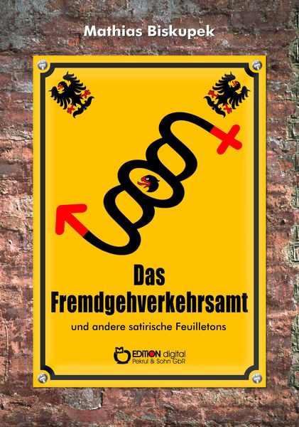 Produktbild: Das Fremdgehverkehrsamt und andere satirische Feuilletons