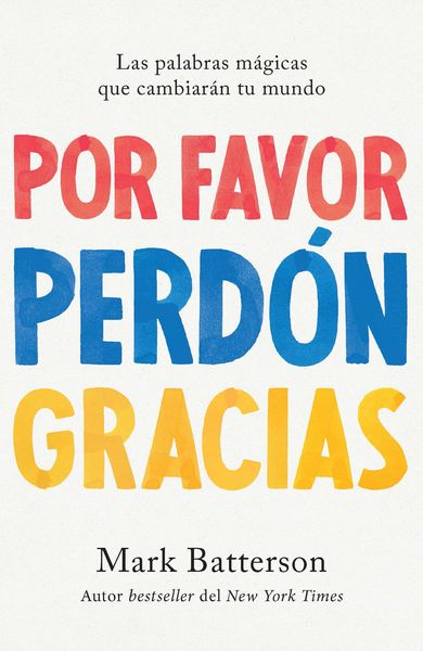 Produktbild: Por Favor, Perd&oacute;n, Gracias: Las Palabras M&aacute;gicas Que Cambiar&aacute;n Tu Mundo / Please, Sorry, Thanks