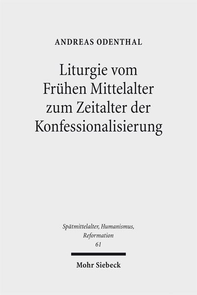 Produktbild: Liturgie vom Fr&uuml;hen Mittelalter zum Zeitalter der Konfessionalisierung