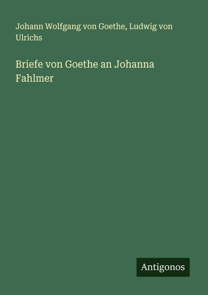 Produktbild: Briefe von Goethe an Johanna Fahlmer