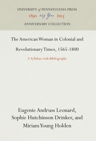 Produktbild: The American Woman in Colonial and Revolutionary Times, 1565-1800