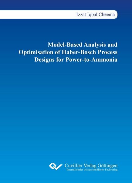 Produktbild: Model-Based Analysis and Optimisation of Haber-Bosch Process Designs for Power-to-Ammonia