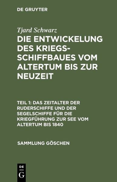 Produktbild: Das Zeitalter der Ruderschiffe und der Segelschiffe f&uuml;r die Kriegf&uuml;hrung zur See vom Altertum bis 1840