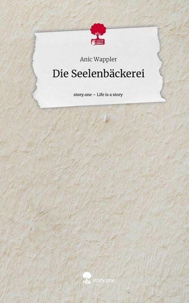 Produktbild: Die Seelenb&auml;ckerei. Life is a Story - story.one