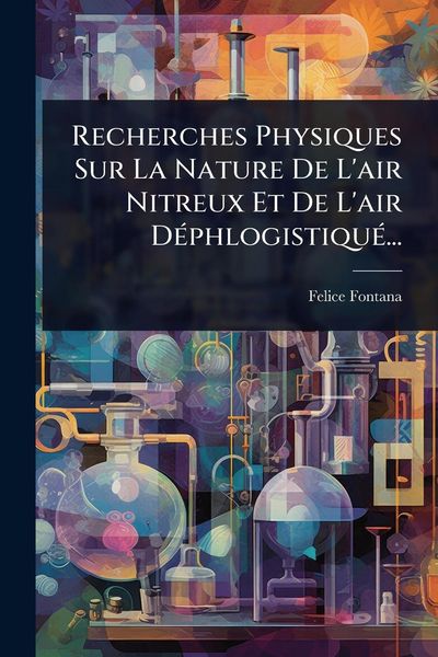 Produktbild: Recherches Physiques Sur La Nature De L'air Nitreux Et De L'air D&Atilde;(c)phlogistiqu&Atilde;(c)...