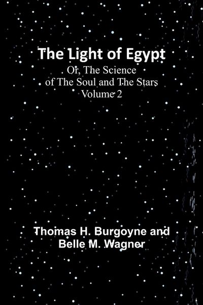 Produktbild: The Light of Egypt; Or, The Science of the Soul and the Stars - Volume 2