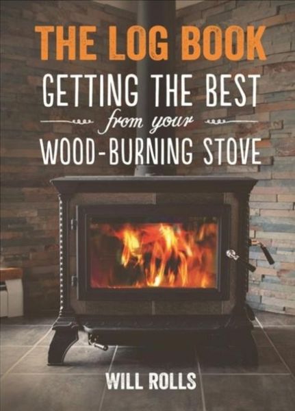 Produktbild: Log Book: Getting The Best From Your Woodburning Stove